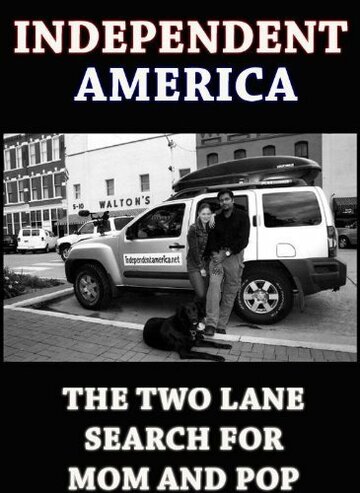 Independent America: The Two-Lane Search for Mom & Pop (2005)