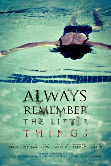 Always Remember the Little Things трейлер (2010)