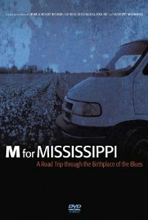 M for Mississippi: A Road Trip through the Birthplace of the Blues (2008)