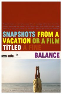 Snapshots from a Vacation or a Film Titled a Fine Balance трейлер (2011)