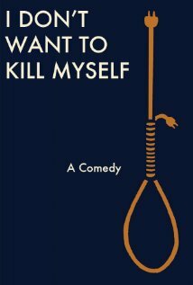 I Don't Want to Kill Myself трейлер (2011)