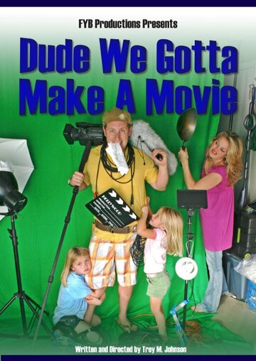 Dude We Gotta Make a Movie трейлер (2011)