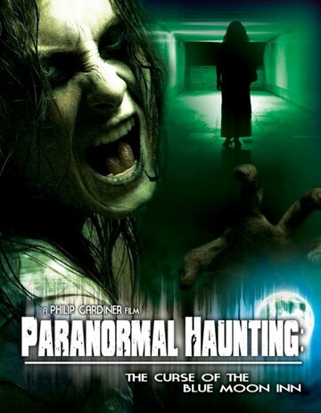 Paranormal Haunting: The Curse of the Blue Moon Inn трейлер (2011)