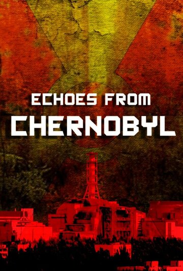 Эхо из Чернобыля 2011 трейлер (2011)