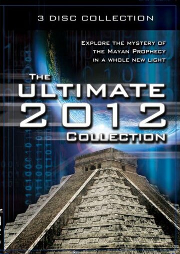 The Ultimate 2012 Collection: Explore the Mystery of the Mayan Prophecy трейлер (2011)