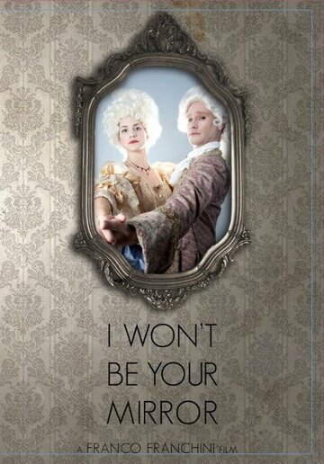 I Won't Be Your Mirror трейлер (2012)