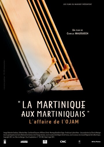 La Martinique aux Martiniquais, l'affaire de l'O.J.A.M. трейлер (2012)