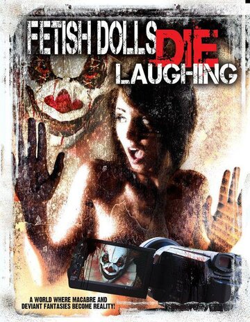 Фетишные куклы умирают, смеясь трейлер (2012)