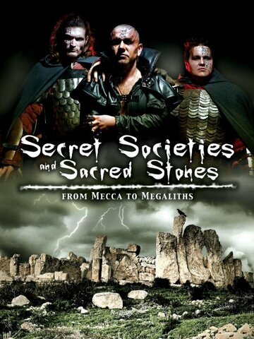 Secret Societies and Sacred Stones: From Mecca to Megaliths трейлер (2011)