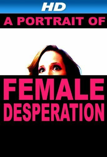 A Portrait of Female Desperation трейлер (2012)