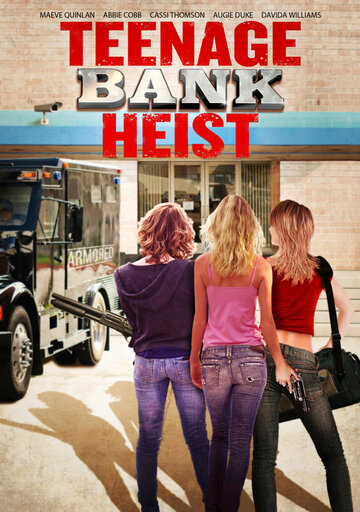 Teenage Bank Heist трейлер (2012)