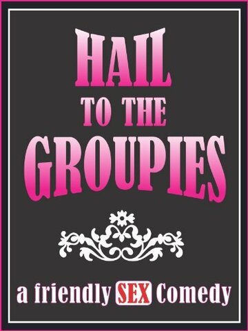 Hail to the Groupies трейлер (2012)