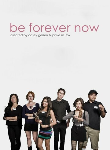 Be Forever Now трейлер (2012)