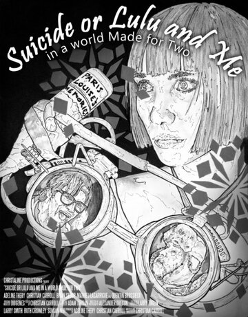 Suicide or Lulu and Me in a World Made for Two трейлер (2014)