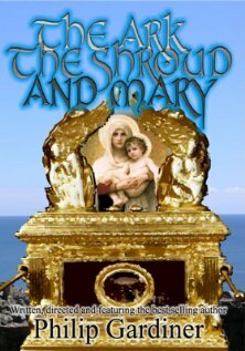 The Ark, the Shroud and Mary: Gateway into a Quantum World трейлер (2006)