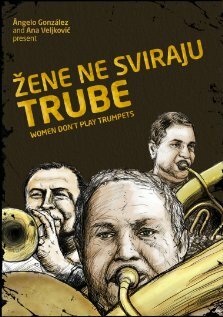 Zene Ne Sviraju Trube (2011)