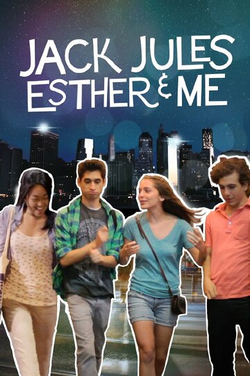 Jack, Jules, Esther & Me трейлер (2013)
