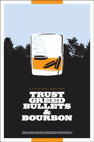 Trust, Greed, Bullets & Bourbon трейлер (2013)