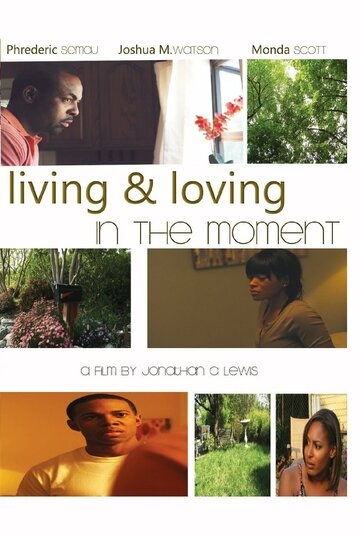 Living & Loving in the Moment трейлер (2013)