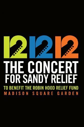 12-12-12: Благотворительный концерт в помощь пострадавшим от урагана Сэнди трейлер (2012)