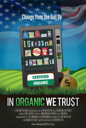 In Organic We Trust трейлер (2012)