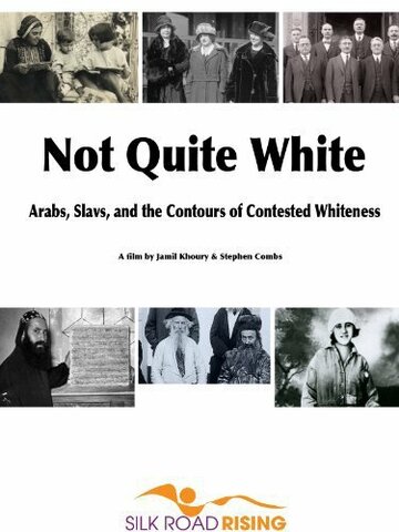 Not Quite White: Arabs, Slavs, and the Contours of Contested Whiteness трейлер (2012)