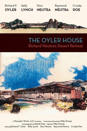 The Oyler House: Richard Neutra's Desert Retreat трейлер (2012)