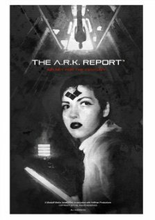 The A.R.K. Report трейлер (2013)