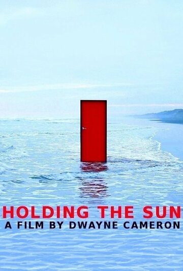 Holding the Sun трейлер (2013)