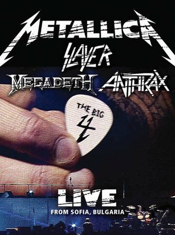 Metallica/Slayer/Megadeth/Anthrax: The Big 4 - Live from Sofia, Bulgaria трейлер (2010)