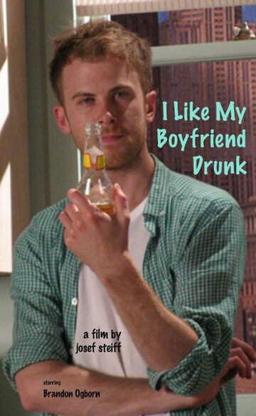 I Like My Boyfriend Drunk трейлер (2011)