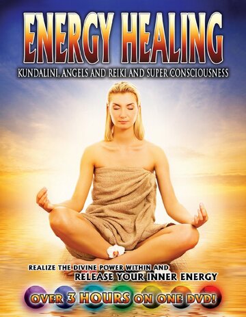 Energy Healing: Kundalini, Angels and Reiki and Super Conciousness трейлер (2013)
