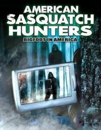 American Sasquatch Hunters: Bigfoot in America (2013)