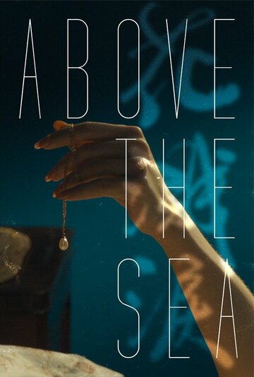 Above the Sea трейлер (2013)