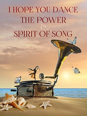 I Hope You Dance: The Power and Spirit of Song