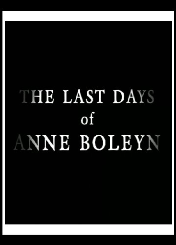 Последние дни Анны Болейн трейлер (2013)