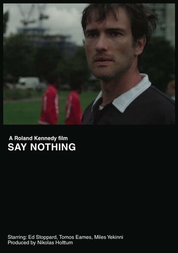 Say Nothing трейлер (2013)