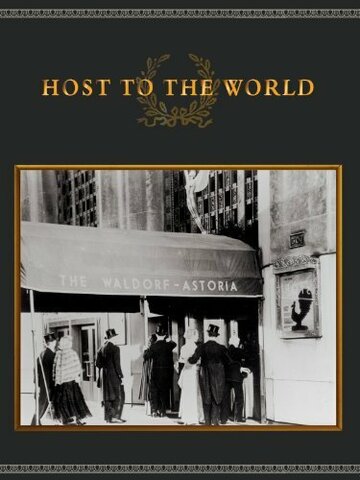 The Waldorf Astoria: Host to the World трейлер (2008)