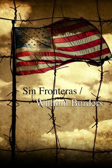 Sin Fronteras/Without Borders трейлер (2014)