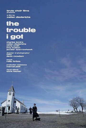 The Trouble I Got трейлер (2013)