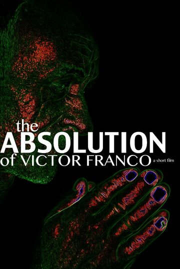 The Absolution of Victor Franco трейлер (2013)