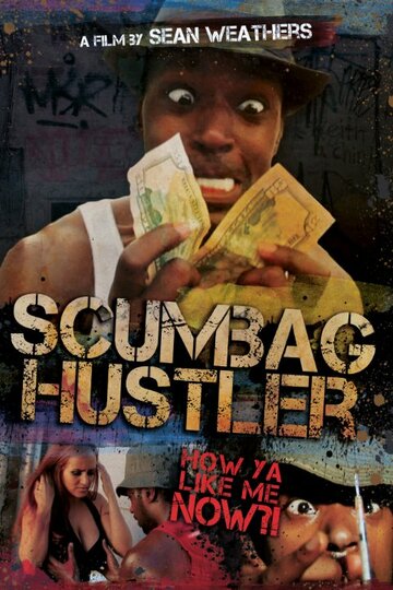 Scumbag Hustler трейлер (2014)