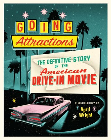 Going Attractions: The Definitive Story of the American Drive-in Movie трейлер (2013)