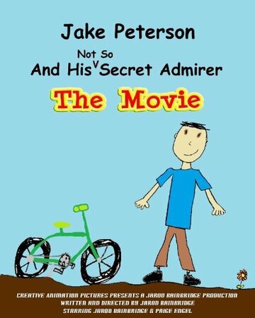 Jake Peterson and His Not So Secret Admirer (2011)