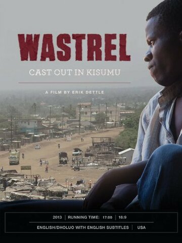 Wastrel: Cast Out in Kisumu трейлер (2012)
