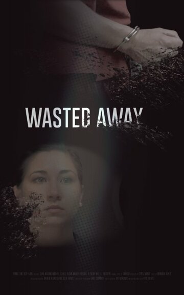 Wasted Away (2013)