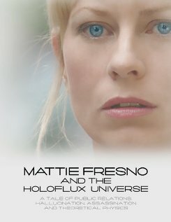 Mattie Fresno and the Holoflux Universe трейлер (2007)