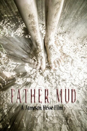 Father Mud трейлер (2015)