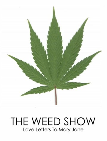 The Weed Show: Love Letters to Mary Jane трейлер (2011)