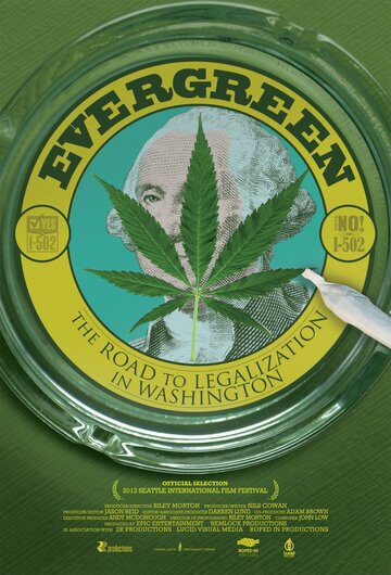 Evergreen: The Road to Legalization in Washington трейлер (2013)